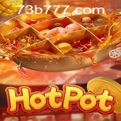 Discovering Hotpot – The Exciting Game Experience Linked with 73b.com