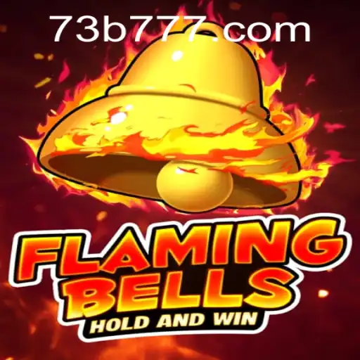 Flaming Bells: An Engaging Gaming Experience on 73b.com